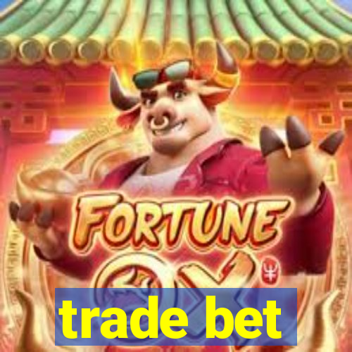 trade bet